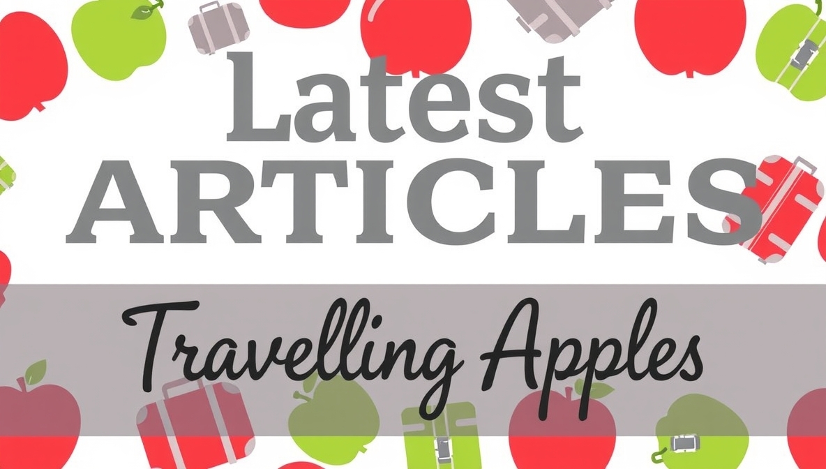 latest articles travellingapples