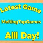 latest game meltingtopgames all day