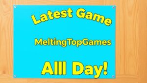 latest game meltingtopgames all day