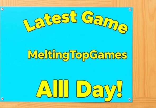 latest game meltingtopgames all day